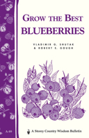 Grow the Best Blueberries: Storey Country Wisdom Bulletin A-89 (Country Wisdom Bulletins, Vol. a-89) B01JISCQSI Book Cover