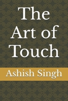 The Art of Touch (UNCONDITIONAL LOVE: THE SOUL MATE) B0FRN5XTYY Book Cover