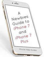 A Newbies Guide to iPhone 7 and iPhone 7 Plus: The Unofficial Handbook to iPhone and IOS 10 (Includes iPhone 5, 5s, 5c, iPhone 6, 6 Plus, 6s, 6s Plus, iPhone Se, iPhone 7 and 7 Plus) 1539111571 Book Cover