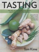 Tasting: The Art of Combining Hot, Sour, Salty and Sweet in 150 Recipes 0857830856 Book Cover