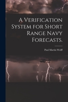 A Verification System for Short Range Navy Forecasts. 1013506863 Book Cover