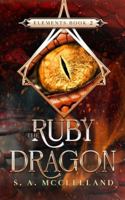 The Ruby Dragon: Elements B0D2QX48JX Book Cover