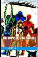 THE RAPPER: True Stories B088T2ZZQ2 Book Cover