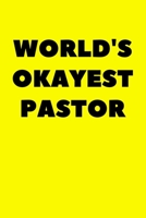 World's Okayest Pastor: Journal Black and White interior With White Paper Matte Paperback Cover Finish 6x9 Inches 120 Pages 1675631360 Book Cover