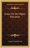 Essays on the Higher Education 1022072196 Book Cover