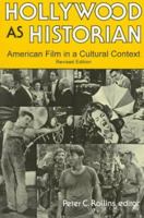 Hollywood As Historian: American Film in a Cultural Context 0813101549 Book Cover