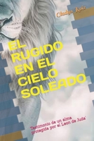 EL RUGIDO EN EL CIELO SOLEADO: Testimonio de un alma protegida por el Leon de Juda' (Spanish Edition) B0H8RZPQVM Book Cover