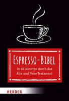 Espresso-Bibel: In 60 Minuten durch das Alte und Neue Testament 3451337223 Book Cover