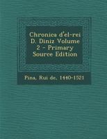 Chronica d'el-rei D. Diniz Volume 2 1294464418 Book Cover