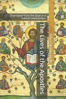 The Lives of the Apostles: Translated from the Sinai and Vatican manuscripts B08BDSDH55 Book Cover