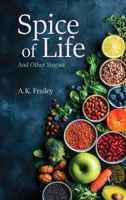 Spice of Life And Other Stories B0H1DS4GY7 Book Cover
