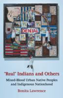 "Real" Indians and Others: Mixed-Blood Urban Native Peoples and Indigenous Nationhood 0803280378 Book Cover