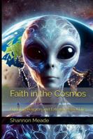 Faith in the Cosmos: Bridging Religion and Extraterrestrial Life B0DR275HZS Book Cover