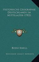 Historische Geographie Deutschlands Im Mittelalter 1147155690 Book Cover