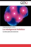 La inteligencia holística: La clave para una nueva era 3844349839 Book Cover