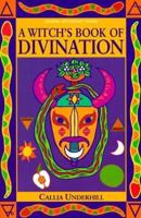 Witch's Book Of Divination (Modern Witchcraft Series) 156718054X Book Cover