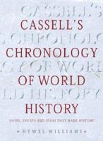 Cassell's Chronology of World History: Dates, Events and Ideas That Made History 0304357308 Book Cover