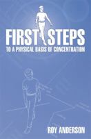 First Steps: To a Physical Basis of Concentration 1899836349 Book Cover