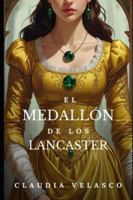 El medallón de los Lancaster B0CS2NF1TN Book Cover