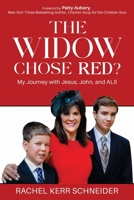 The Widow Chose Red?: My Journey with Jesus, John, and ALS 1966561105 Book Cover