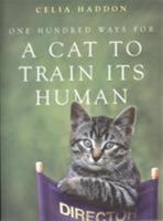 One Hundred Ways for a Cat to Train Its Human 0340786051 Book Cover