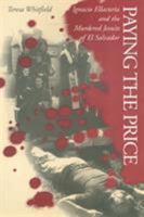 Paying the Price: Ignacio Ellacuria and the Murdered Jesuits of El Salvador 1566392535 Book Cover