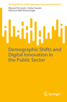 Demographic Shifts and Digital Innovation in the Public Sector (SpringerBriefs in Entrepreneurship and Innovation) 3031897102 Book Cover