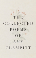 The Collected Poems of Amy Clampitt 0375700641 Book Cover