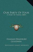 Our Party of Four: A Story of Travel 1120667704 Book Cover