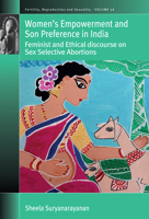 Women's Empowerment and Son Preference in India: Feminist and Ethical Discourse on Sex Selective Abortions 183695008X Book Cover