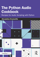 The Python Audio Cookbook: Recipes for Audio Scripting with Python 1032480114 Book Cover