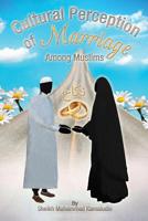 Cultural Perception of Marriage Among Muslims 1950024660 Book Cover