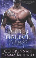 Dutch Harbor Wings B08LNN5791 Book Cover