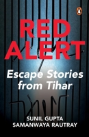 Red Alert: Tales of Escape from Tihar 0143476777 Book Cover
