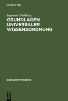 Grundlagen Universaler Wissensordnung: Probleme Und Möglichkeiten Eines Universalen Klassifikationssystems Des Wissens 3794036239 Book Cover