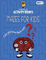 Inspire IQ Activity Books: Mazes for Kids level 2: 8.5x11, 100 puzzles, ages 6-9 B0CTDRGDCN Book Cover