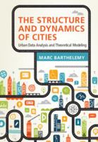 The Structure and Dynamics of Cities: Urban Data Analysis and Theoretical Modeling 1107109175 Book Cover