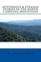 Mysterious & Strange Stories in the North Carolina Mountains 150567722X Book Cover