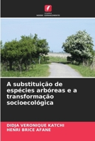 A substituição de espécies arbóreas e a transformação socioecológica (Portuguese Edition) 6630119894 Book Cover