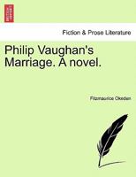 Philip Vaughan's Marriage. A novel. 1240870051 Book Cover