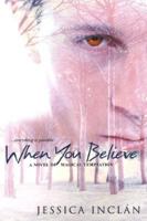 When You Believe (The Believe Trilogy, Book 1) 0821780816 Book Cover