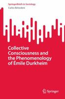 Collective Consciousness and the Phenomenology of Émile Durkheim 3031261135 Book Cover