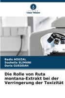 Die Rolle von Ruta montana-Extrakt bei der Verringerung der Toxizität (German Edition) 6630062043 Book Cover
