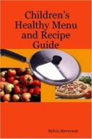 Children's Healthy Menu and Recipe Guide 143031706X Book Cover
