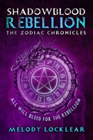 Shadowblood Rebellion (The Zodiac Chronicles) 1718118252 Book Cover
