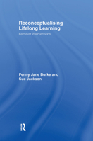 Reconceptualising Lifelong Learning: Feminist Interventions 0415376149 Book Cover