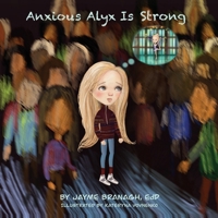 Anxious Alyx Is Strong 1961415046 Book Cover