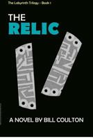 The Relic: The Relic, Book 1 of The Labyrinth Trilogy 0615642640 Book Cover