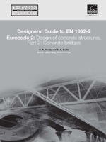 Designers' Guide to En 1992-2. Eurocode 2: Design of Concrete Structures. Part 2: Concrete Bridges 0727731599 Book Cover