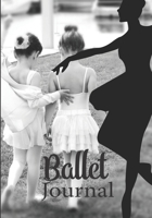 Ballet journal: Ballet notebook | Dance notebook for girls | Ballet books for teens, girls and dancers | 101 pages lined | 7x10 inches paperback | ... little girls classic black and white dancers 1713243903 Book Cover